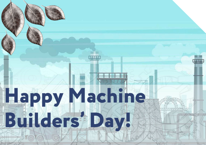 We wish our customers a Happy Machine Builders’ Day!